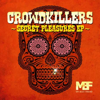 Secret Pleasures - EP by Crowdkillers