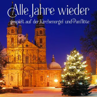 Alle Jahre wieder, gespielt auf der Kirchenorgel und Panflöte by Weihnachtslieder 2000