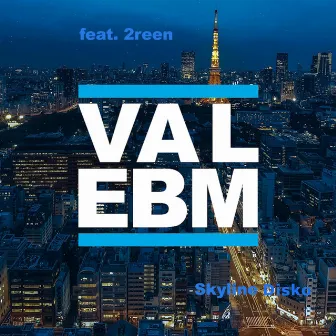 Skyline Disco by VAL EBM