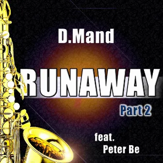 Runaway (Part 2) by D.Mand