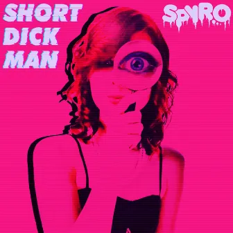 Short Dick Man by Spyro