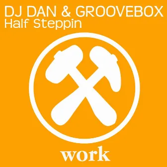 Half Steppin by Groovebox