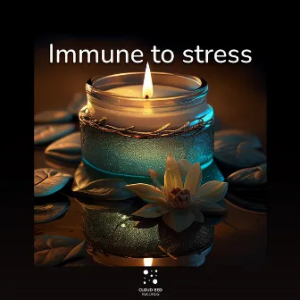 Immune to stress by Soul Melting