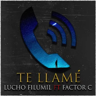 Te Llamé by Lucho Filumil