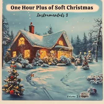 One Hour Plus of Christmas Instrumentals Volume 3 by 