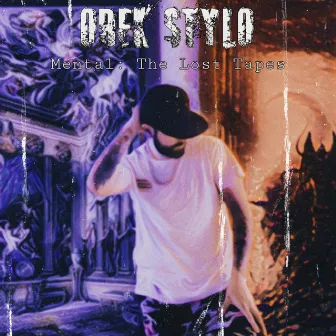 Mental: the Lost Tapes Lado a by Orek Stylo