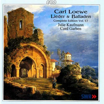 Loewe: Lieder & Balladen (Complete Edition, Vol. 17) by Julie Kaufmann