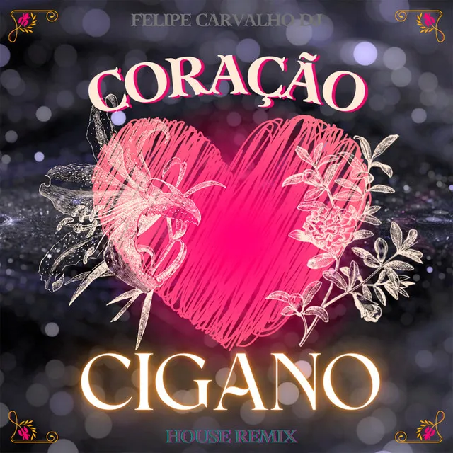 Coração Cigano - House Remix