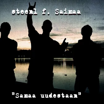 Samaa Uudestaan (feat. Saimaa) by Steen1