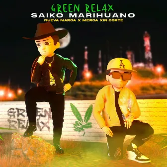 Saiko Marihuano by Green Relax