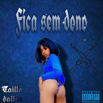 FICA SEM DONO by Tailla Salles