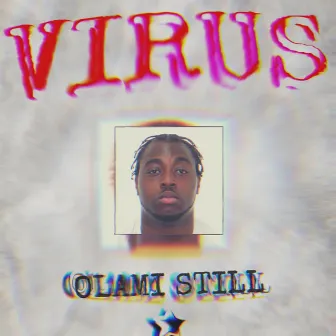 Virus by Olami Still