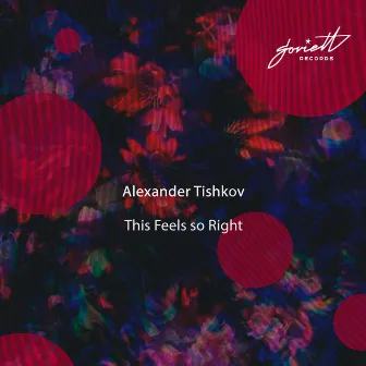 This Feels so Right by Alexander Tishkov