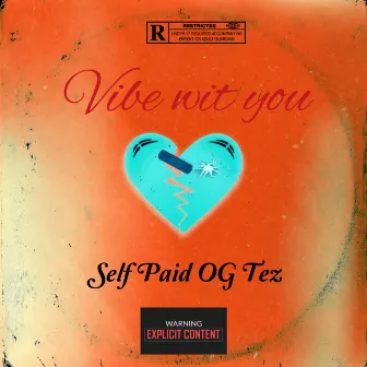 Vibe Wit You by Self Paid OG Tez