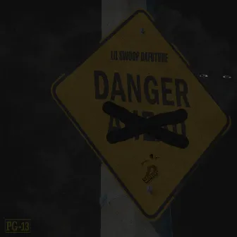 Danger by Lil Swoop Dafuture