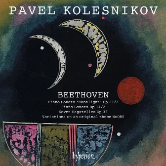 Beethoven: Moonlight Sonata & Other Piano Music by Pavel Kolesnikov