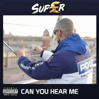 Can You Hear Me by SUP£R