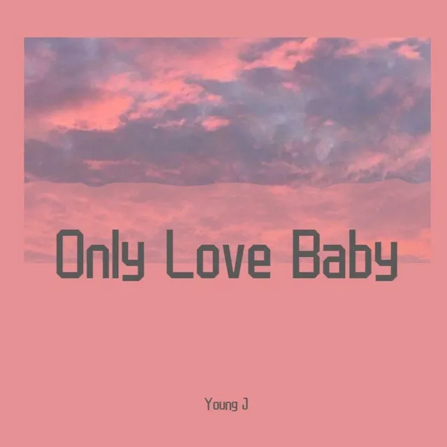 Only Love Baby