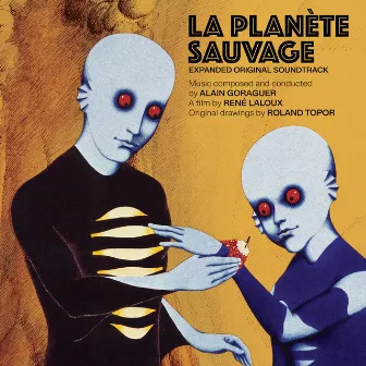 La planète sauvage (Expanded Original Soundtrack) by Alain Goraguer