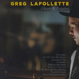 Ghosts & Empties by Greg LaFollette