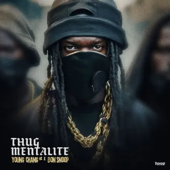 THUG MENTALITE by Don Snoop