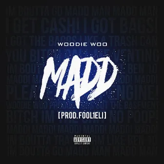 Madd by Woodie Woo