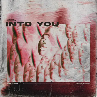 Into You by AURIq