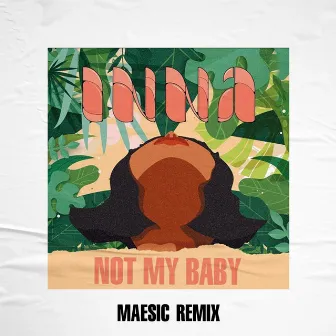 Not My Baby (Maesic Remix) by Maesic