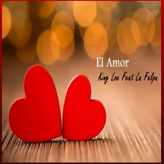 El Amor by King Loe