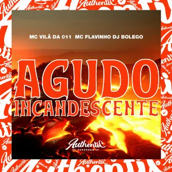 Agudo Incandescente by MC VILÃ DA 011