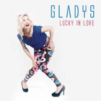 Lucky in Love by Gladys