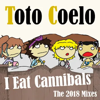 I Eat Cannibals - The 2018 Mixes by Toto Coelo