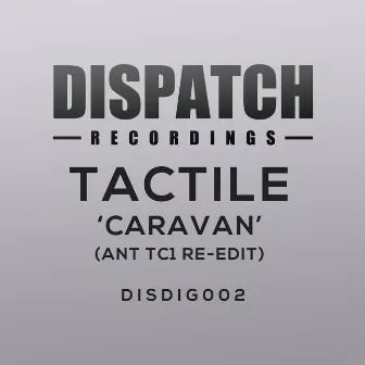 Caravan (Ant TC1 re-edit) by Tactile