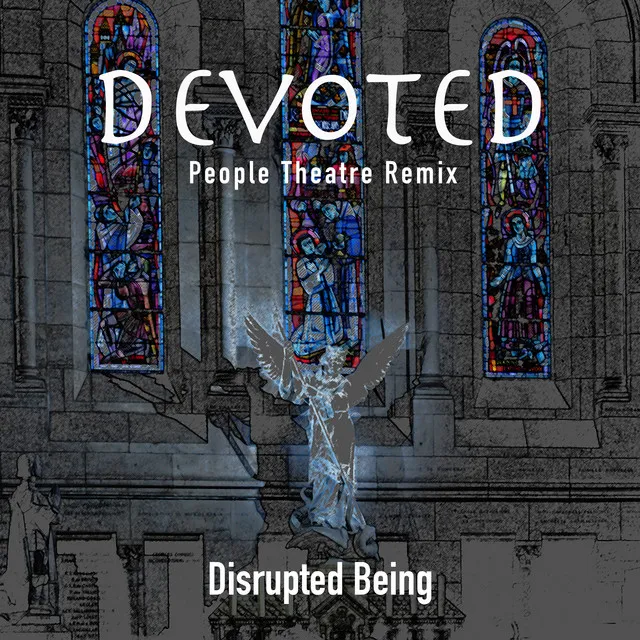 Devoted - People Theatre Remix