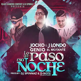 Lo Que Paso Esa Noche (feat. Genio el Mutante) by Jocko