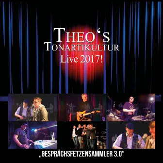 Gesprächsfetzensammler 3.0 (Live) by Theo's Tonartikultur