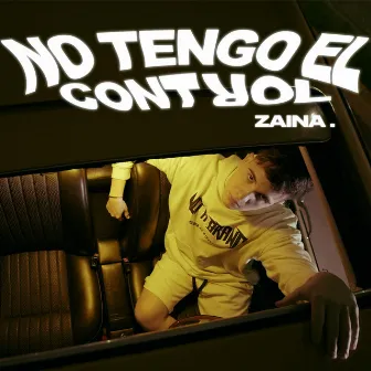 No Tengo el Control by Zaina