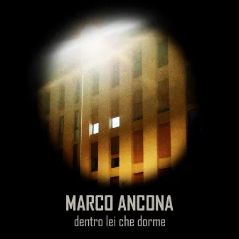 Dentro lei che dorme by Marco Ancona