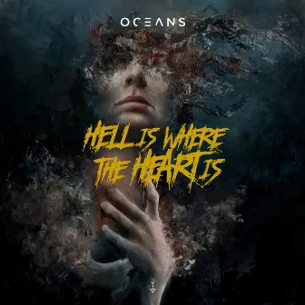 Hell Is Where The Heart Is by OCEANS