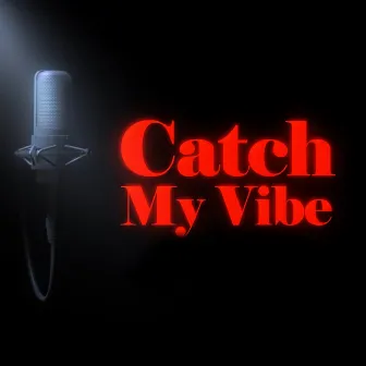 Catch My Vibe by ThisisMogambo