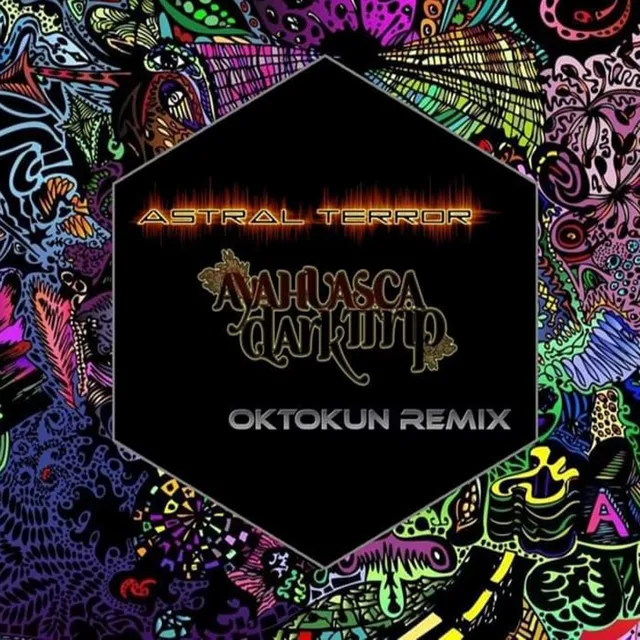 Ayahuasca Dark Trip (Re-Edit) [Oktokun Remix]