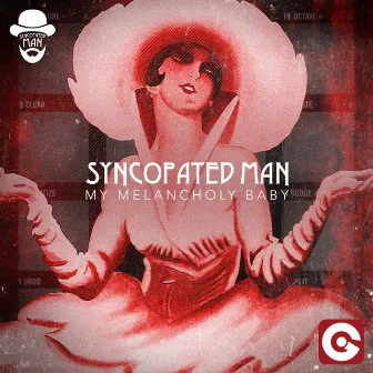 My Melancholy Baby by Syncopated Man