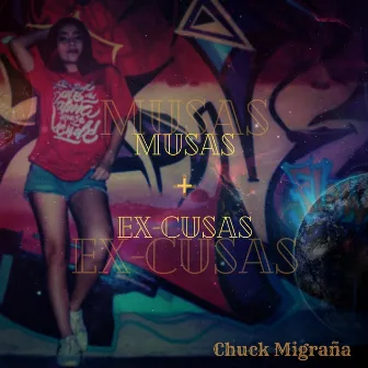 Musas + Ex-Cusas by Chuck Migraña