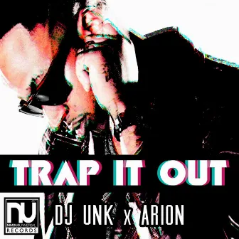 Trap it Out - Single by Unk