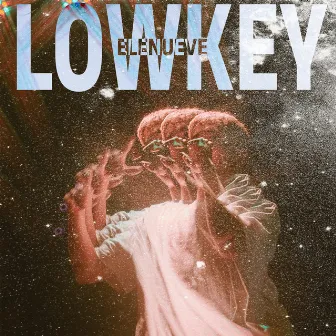 Lowkey by Elenueve