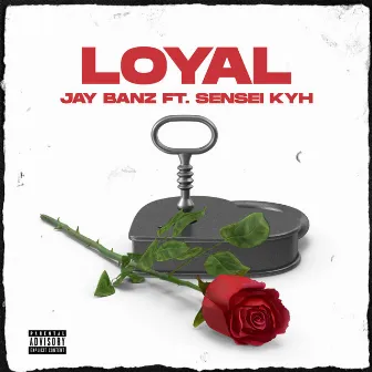 Loyal by JAY BANZ