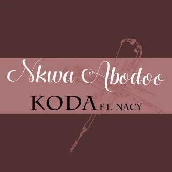 Nkwa Abodoo (feat. Nacy) by KODA