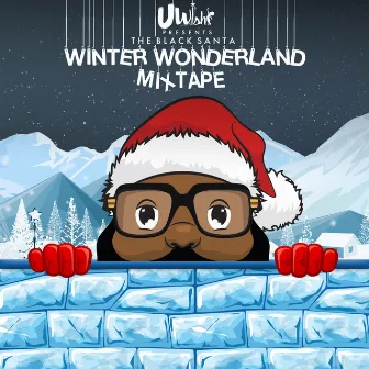 UWish Presents: The Black Santa Winter Wonderland Mixtape by Black Santa