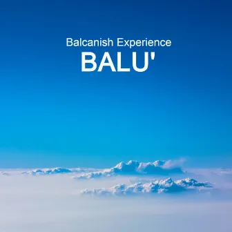 Balcanish Experience by Balu'