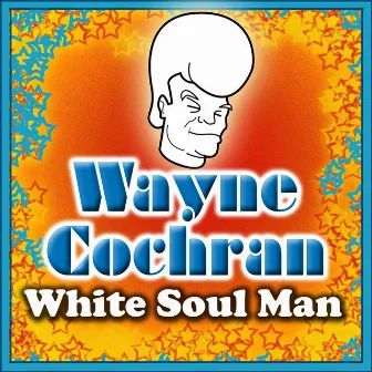 White Soul Man by Wayne Cochran